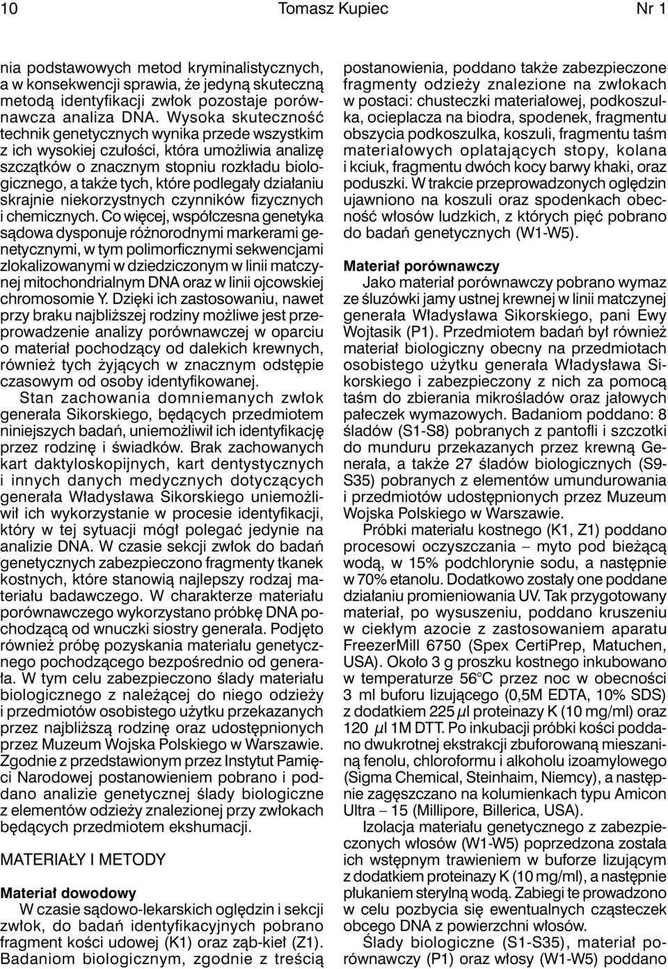 działaniu skrajnie niekorzystnych czynników fizycznych i chemicznych.