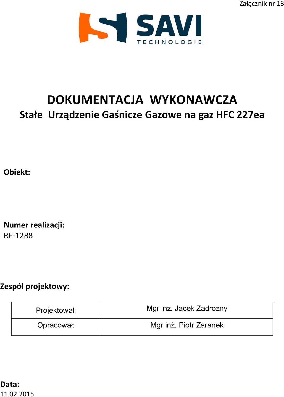 realizacji: RE-1288 Zespół projektowy: Projektował: