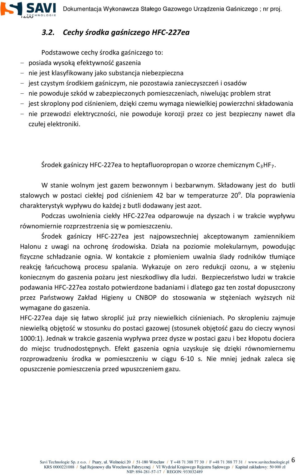 powierzchni składowania - nie przewodzi elektryczności, nie powoduje korozji przez co jest bezpieczny nawet dla czułej elektroniki.