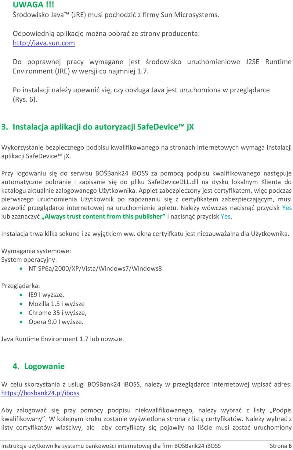 Po instalacji należy upewnić się, czy obsługa Java jest uruchomiona w przeglądarce (Rys. 6). 3.