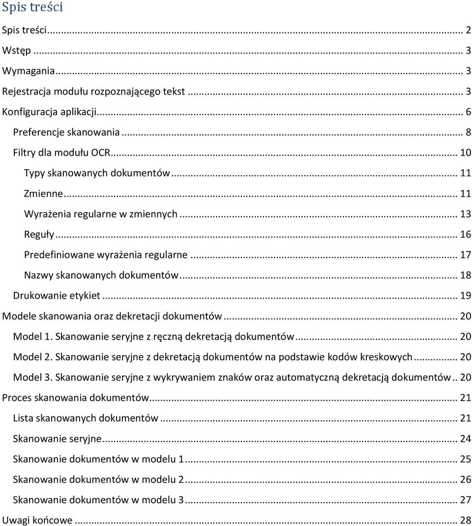 .. 19 Modele skanowania oraz dekretacji dokumentów... 20 Model 1. Skanowanie seryjne z ręczną dekretacją dokumentów... 20 Model 2.