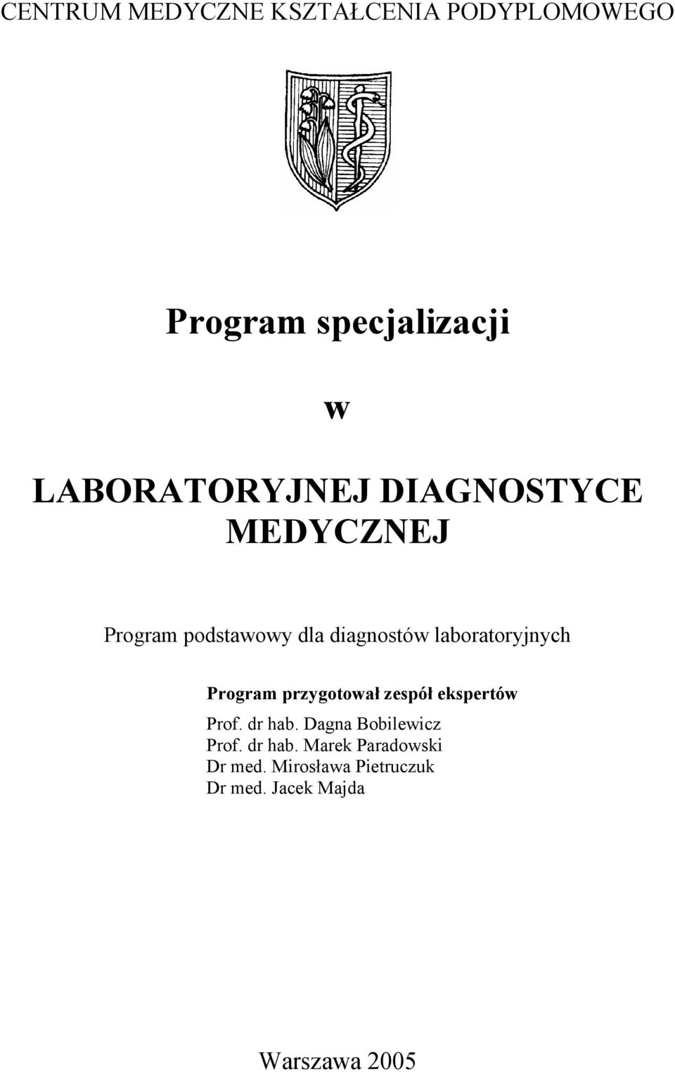 przygotował zespół ekspertów Prof. dr hab. Dagna Bobilewicz Prof.