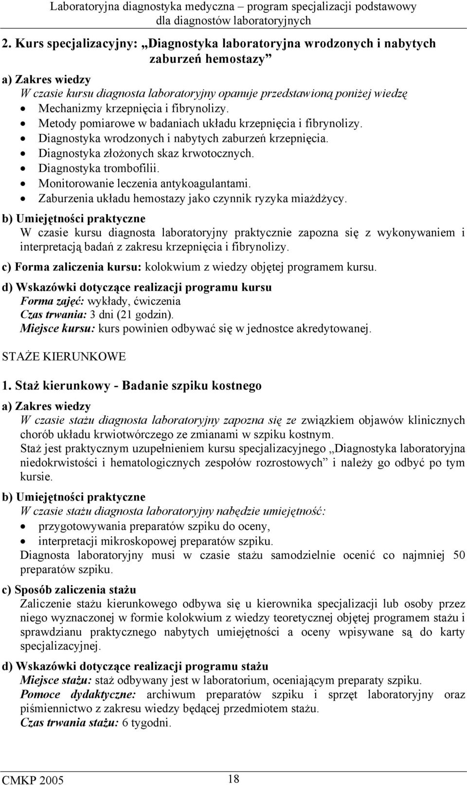 Monitorowanie leczenia antykoagulantami. Zaburzenia układu hemostazy jako czynnik ryzyka miażdżycy.