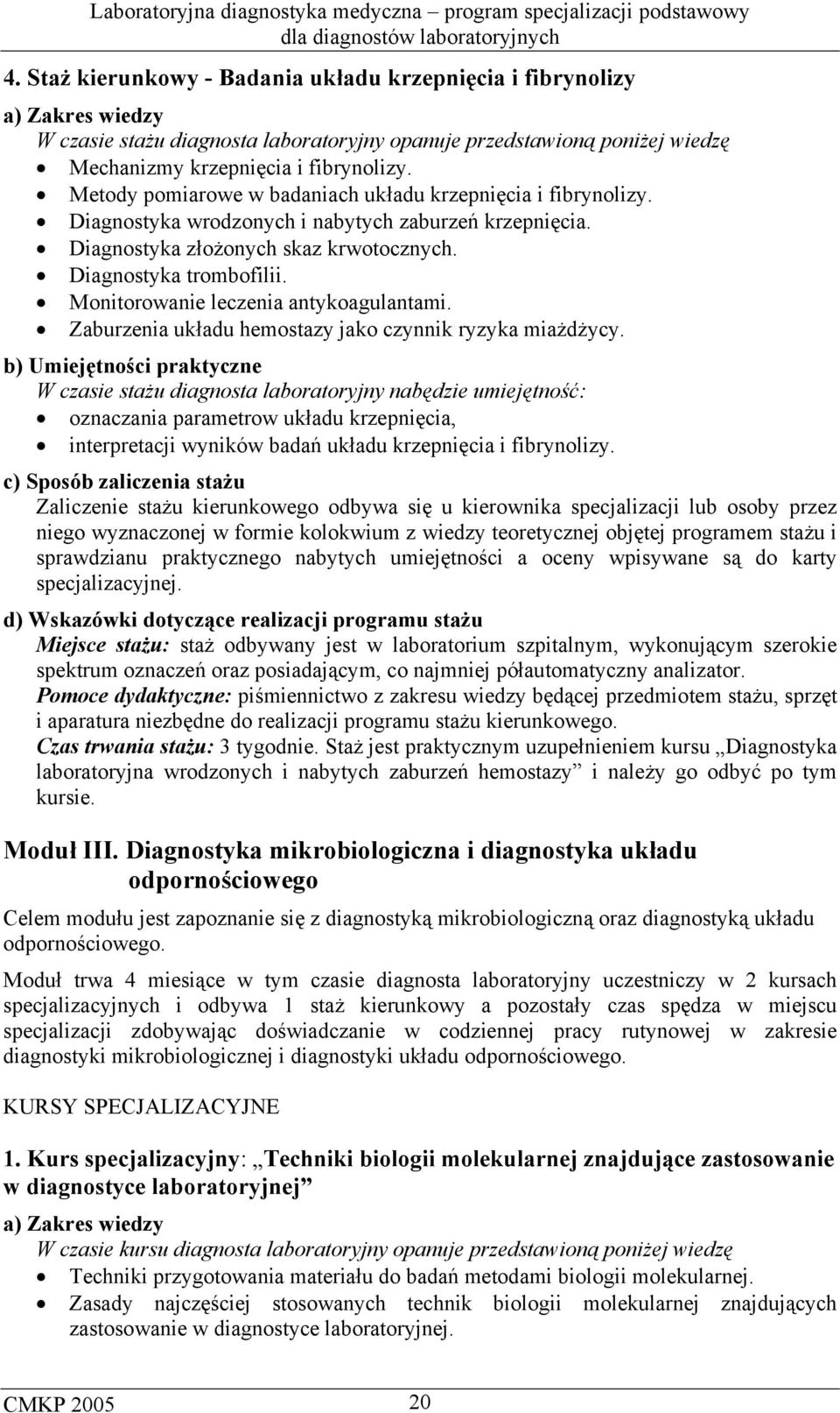 Monitorowanie leczenia antykoagulantami. Zaburzenia układu hemostazy jako czynnik ryzyka miażdżycy.