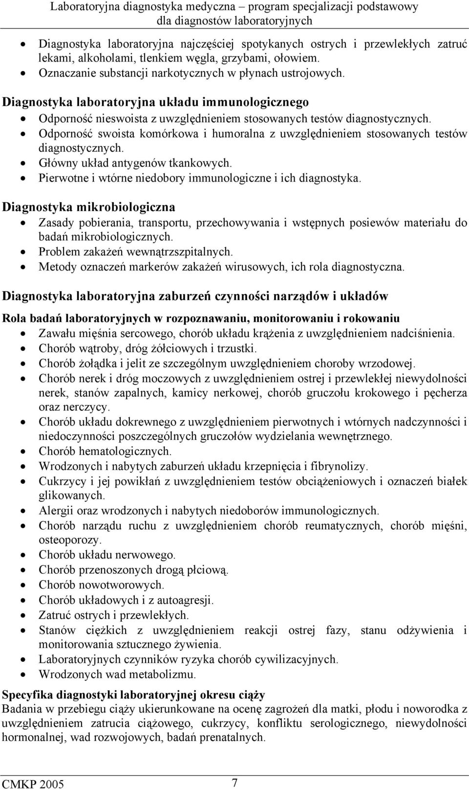 Odporność swoista komórkowa i humoralna z uwzględnieniem stosowanych testów diagnostycznych. Główny układ antygenów tkankowych. Pierwotne i wtórne niedobory immunologiczne i ich diagnostyka.