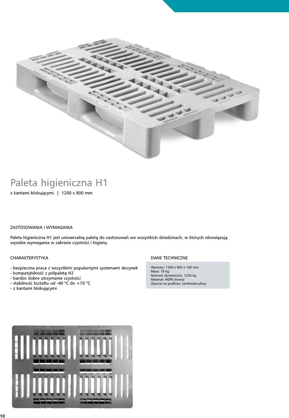 CHARAKTERYSTYKA - bezpieczna praca z wszystkimi popularnymi systemami skrzynek - kompatybilność z półpaletą H2 - bardzo dobre utrzymanie czystości -