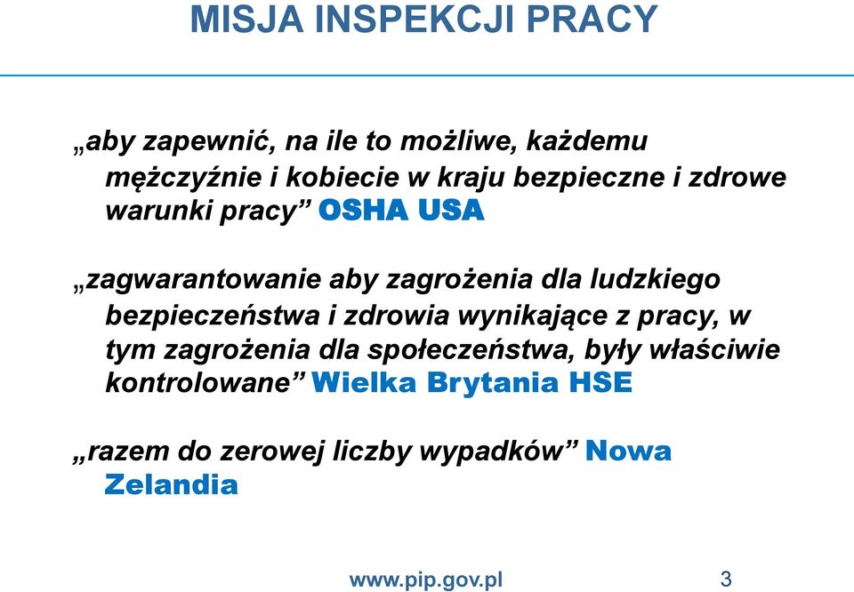 bezpieczeństwa i zdrowia wynikające z pracy, w tym zagrożenia dla społeczeństwa, były