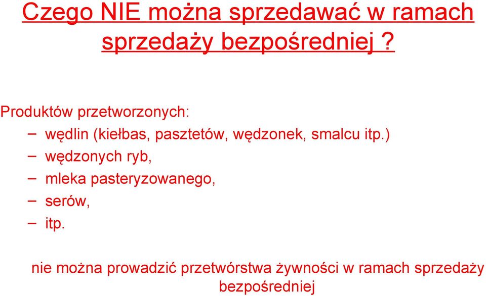 smalcu itp.) wędzonych ryb, mleka pasteryzowanego, serów, itp.