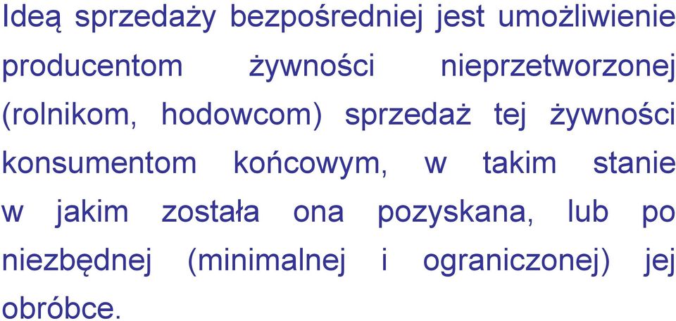 żywności konsumentom końcowym, w takim stanie w jakim została