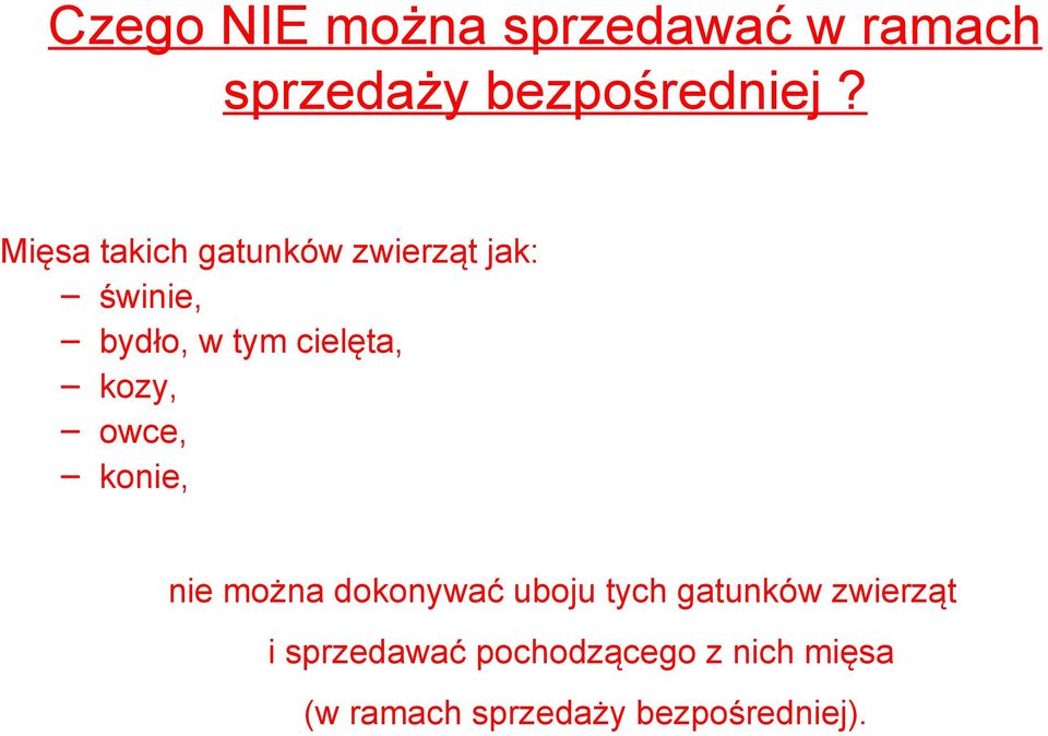 kozy, owce, konie, nie można dokonywać uboju tych gatunków zwierząt