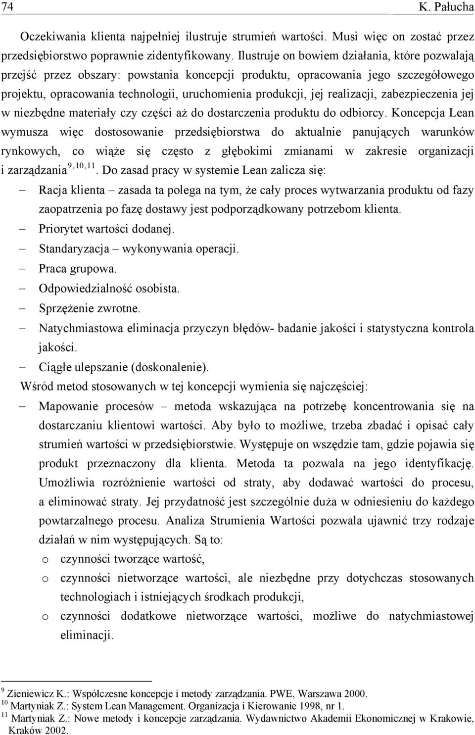 realizacji, zabezpieczenia jej w niezbędne materiały czy części aż do dostarczenia produktu do odbiorcy.