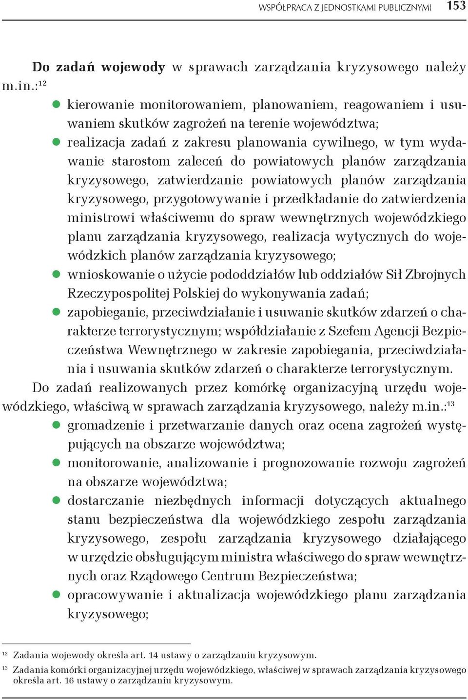 powiatowych planów zarządzania kryzysowego, zatwierdzanie powiatowych planów zarządzania kryzysowego, przygotowywanie i przedkładanie do zatwierdzenia ministrowi właściwemu do spraw wewnętrznych