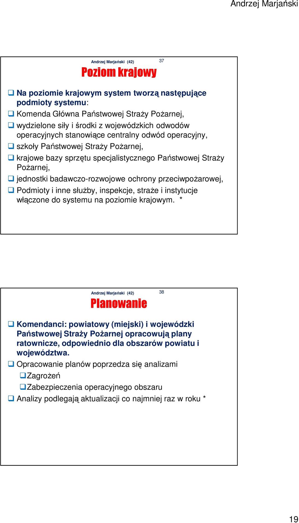 inne służby, inspekcje, straże i instytucje włączone do systemu na poziomie krajowym.