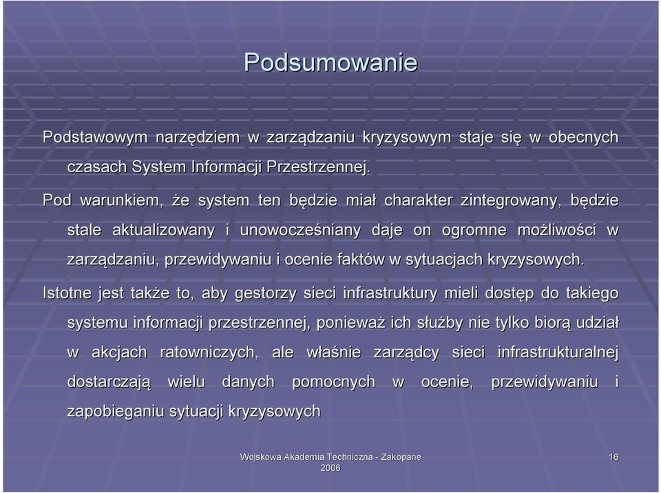 przewidywaniu i ocenie faktów w w sytuacjach kryzysowych.