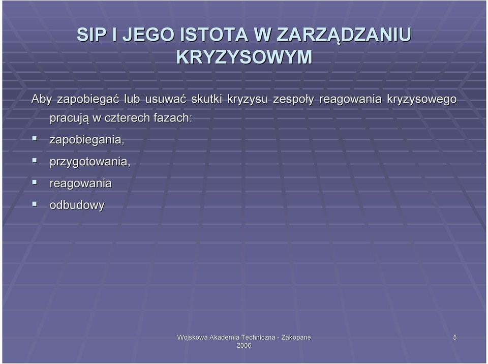 reagowania kryzysowego pracują w czterech