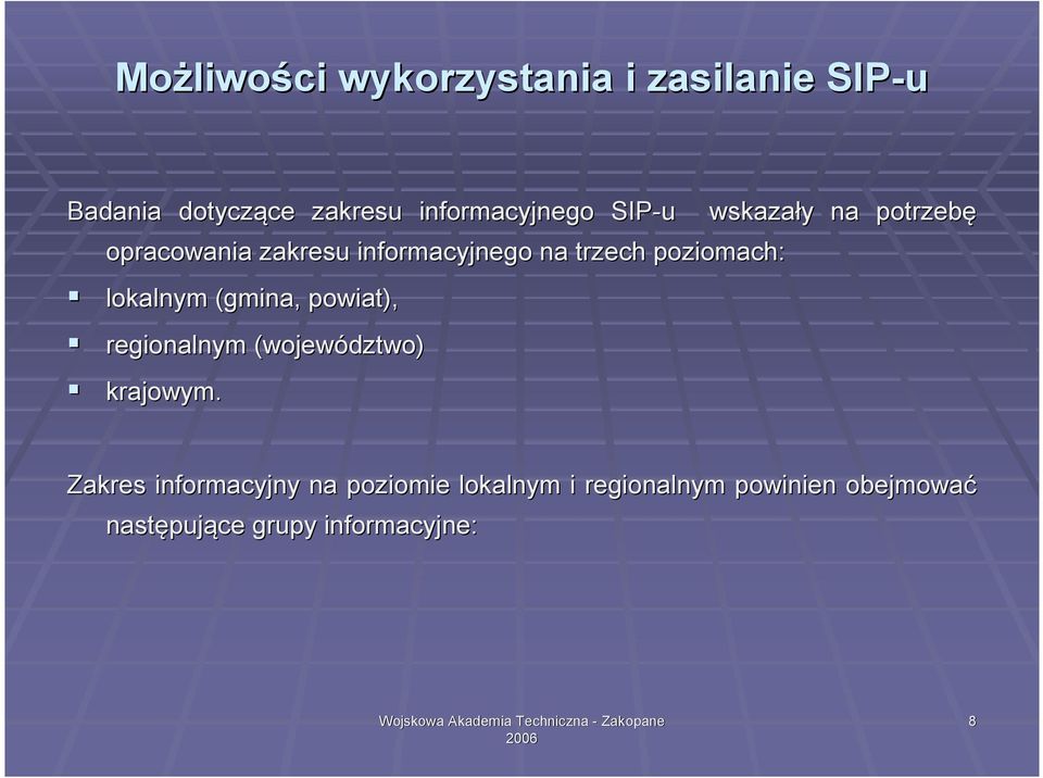 (gmina, powiat), regionalnym (województwo) krajowym.