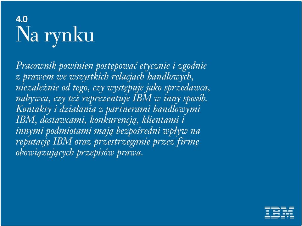 Kontakty i działania z partnerami handlowymi IBM, dostawcami, konkurencją, klientami i innymi