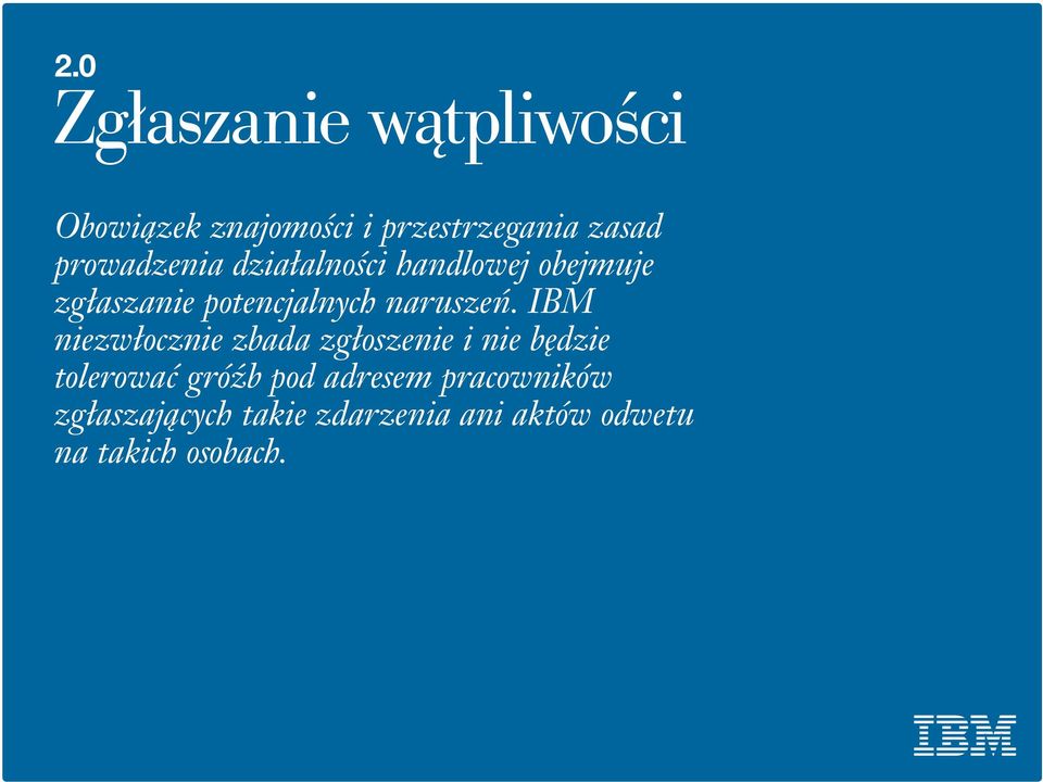 IBM niezwłocznie zbada zgłoszenie i nie będzie tolerować gróźb pod