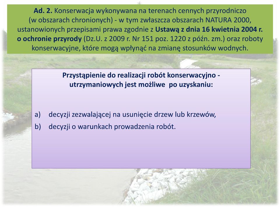 ustanowionych przepisami prawa zgodnie z Ustawą z dnia 16 kwietnia 2004 r. o ochronie przyrody (Dz.U. z 2009 r. Nr 151 poz. 1220 z późn.