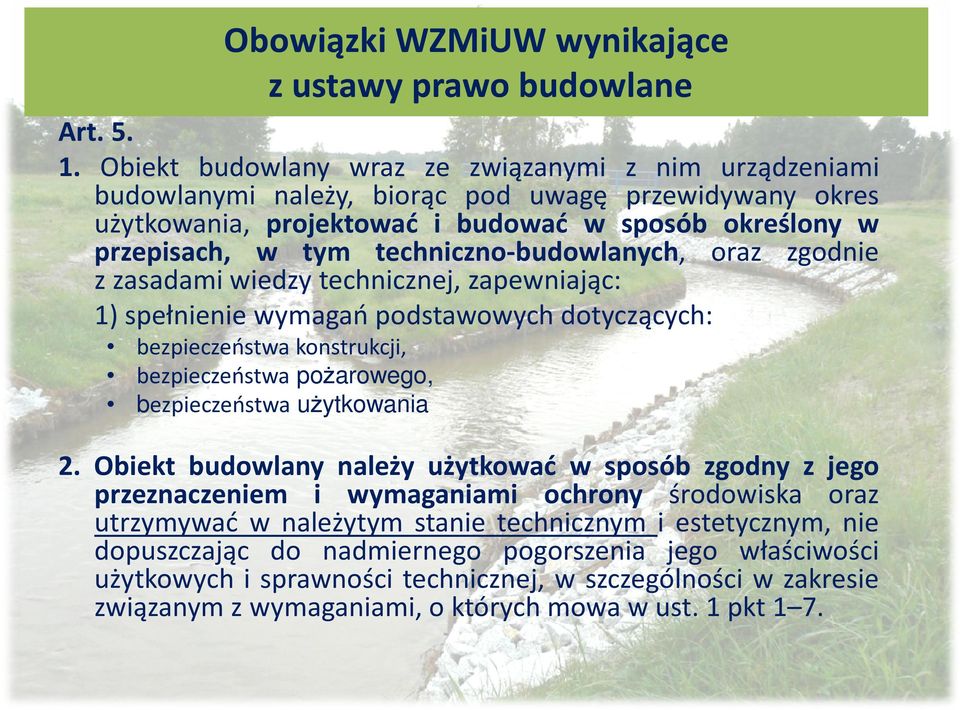 techniczno-budowlanych, oraz zgodnie z zasadami wiedzy technicznej, zapewniając: 1) spełnienie wymagań podstawowych dotyczących: bezpieczeństwa konstrukcji, bezpieczeństwa pożarowego, bezpieczeństwa