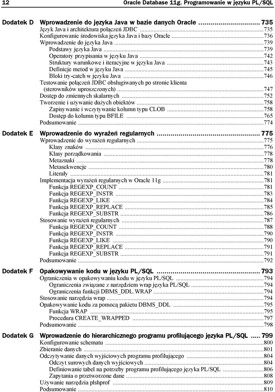 ..742 Struktury warunkowe i iteracyjne w języku Java...743 Definicje metod w języku Java...745 Bloki try-catch w języku Java.