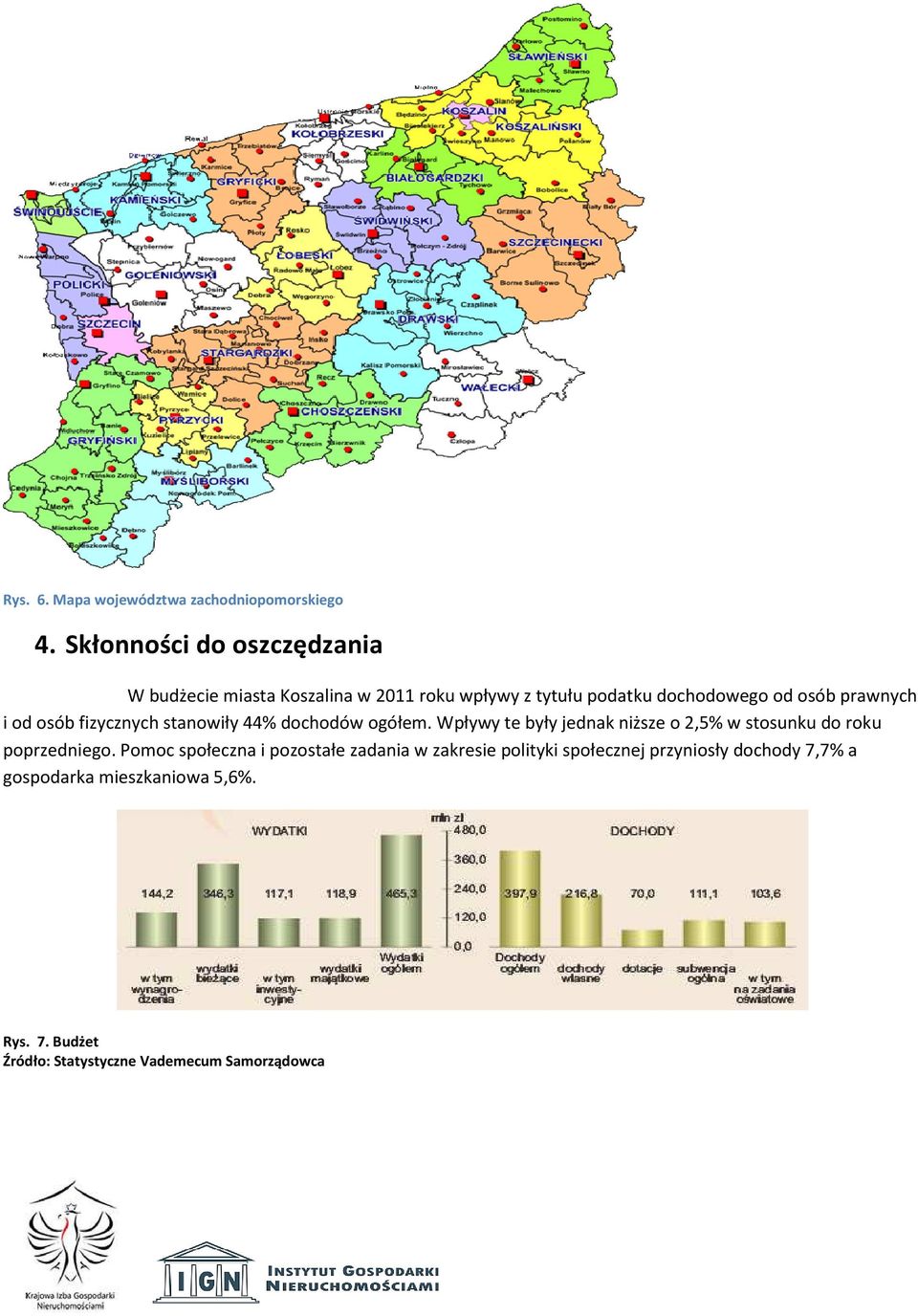 prawnych i od osób fizycznych stanowiły 44% dochodów ogółem.