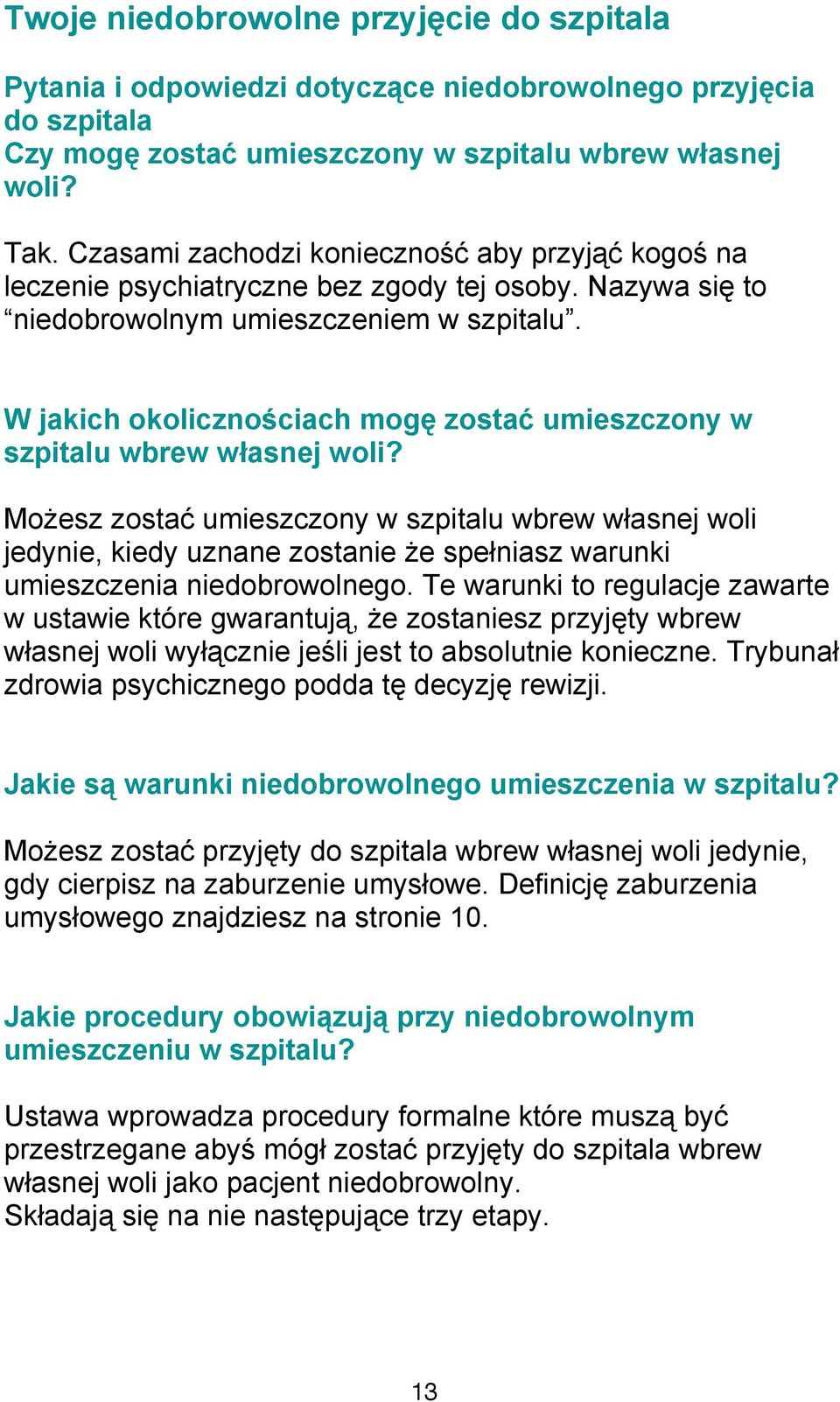 W jakich okolicznościach mogę zostać umieszczony w szpitalu wbrew własnej woli?