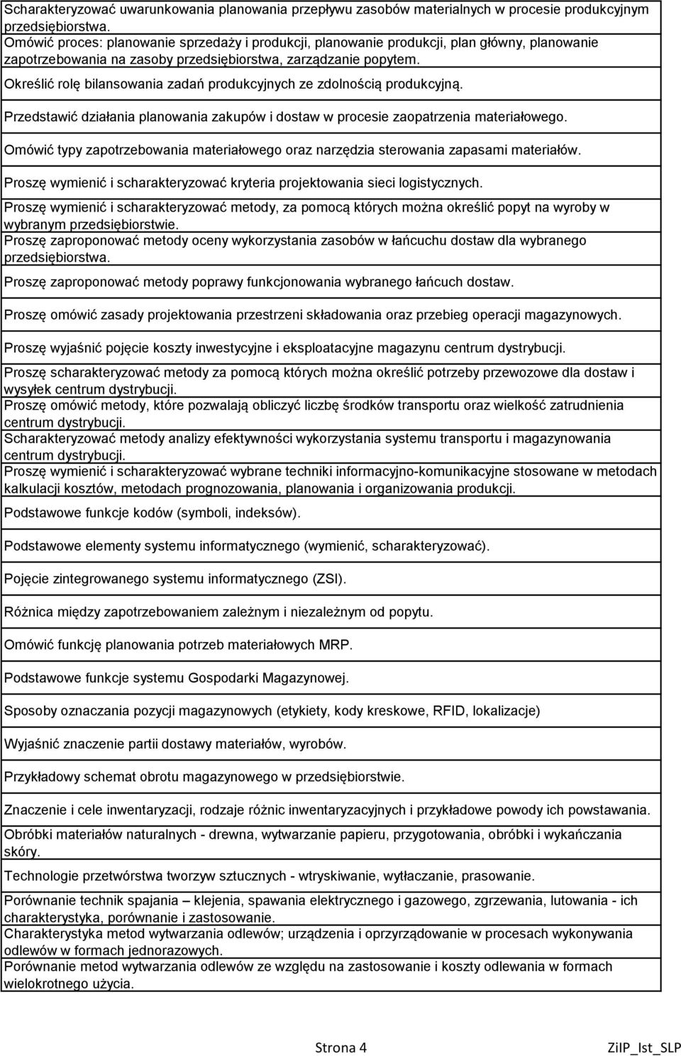 Określić rolę bilansowania zadań produkcyjnych ze zdolnością produkcyjną. Przedstawić działania planowania zakupów i dostaw w procesie zaopatrzenia materiałowego.