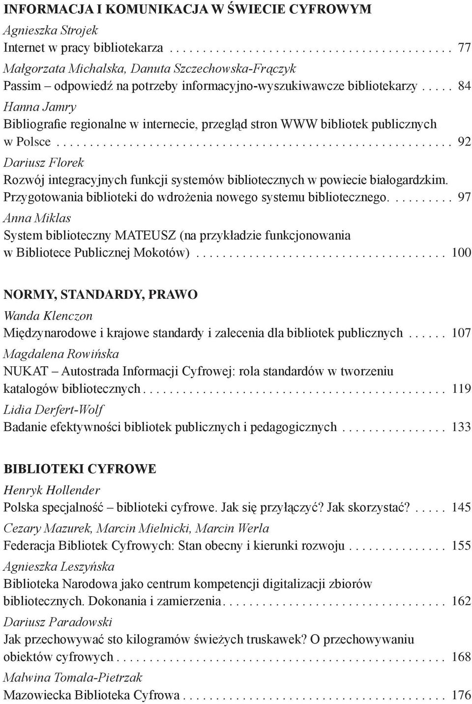 .. 84 Hanna Jamry Bibliografie regionalne w internecie, przegląd stron WWW bibliotek publicznych w Polsce.