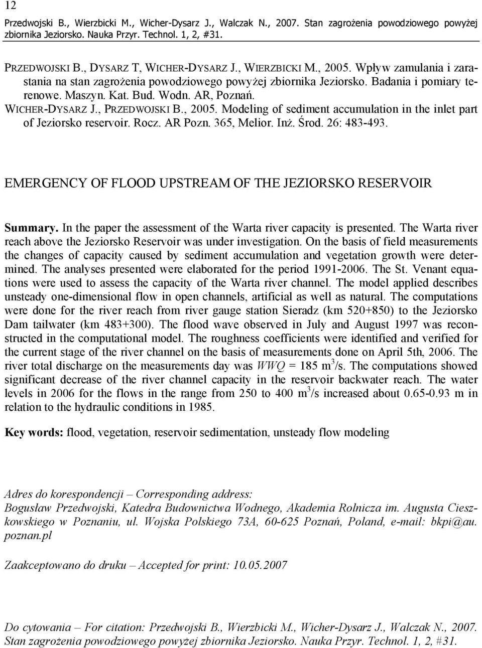 Modeling of sediment accumulation in the inlet part of Jeziorsko reservoir. Rocz. AR Pozn. 365, Melior. Inż. Środ. 26: 483-493. EMERGENCY OF FLOOD UPSTREAM OF THE JEZIORSKO RESERVOIR Summary.