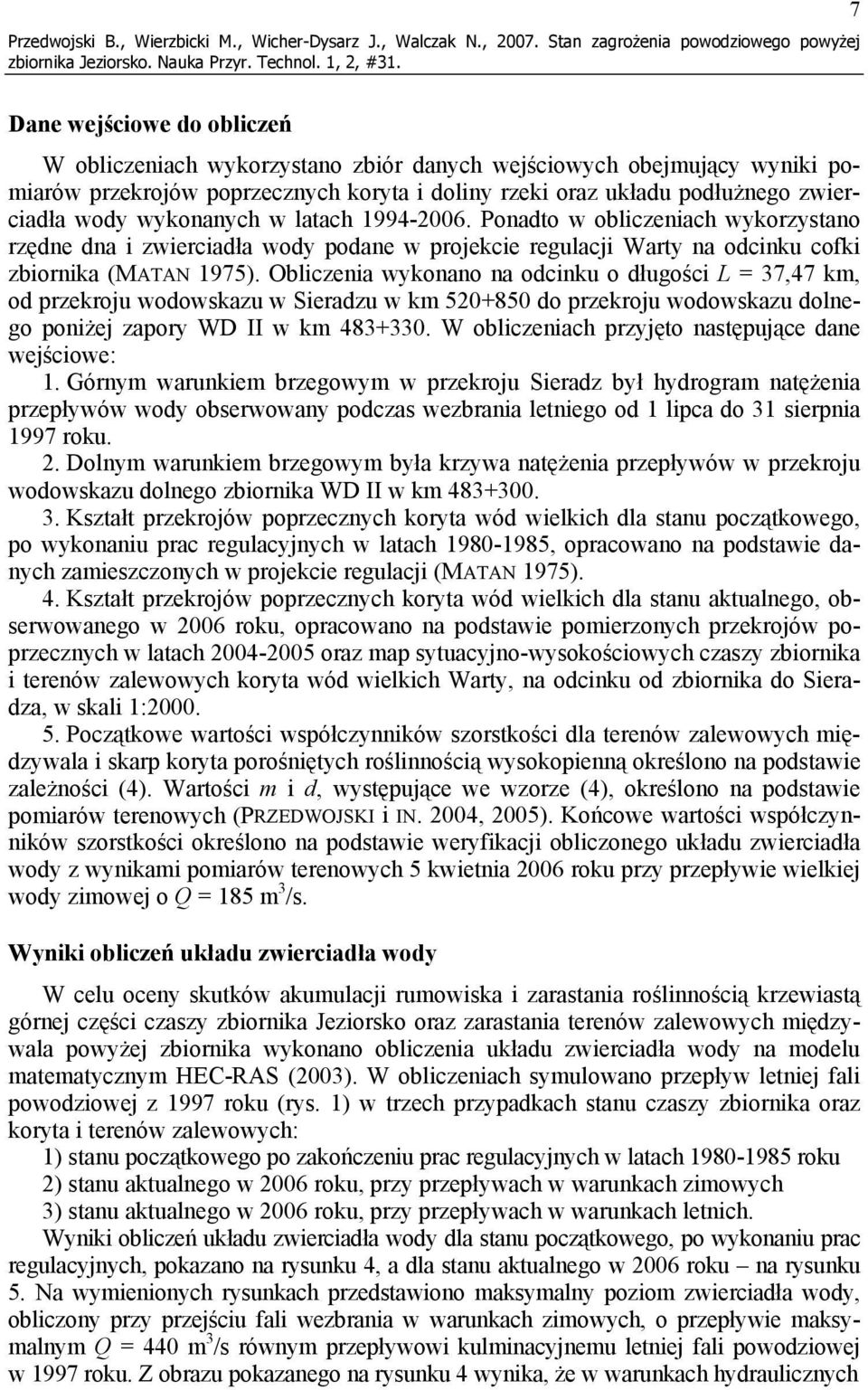 układu podłużnego zwierciadła wody wykonanych w latach 1994-2006.