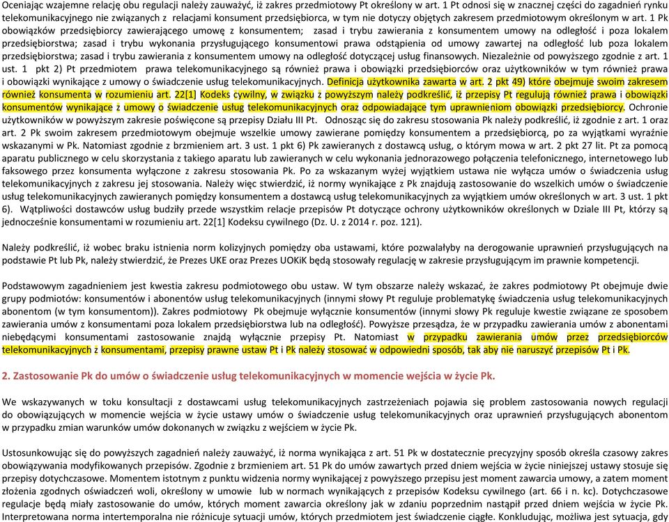 1 Pk obowiązków przedsiębiorcy zawierającego umowę z konsumentem; zasad i trybu zawierania z konsumentem umowy na odległość i poza lokalem przedsiębiorstwa; zasad i trybu wykonania przysługującego