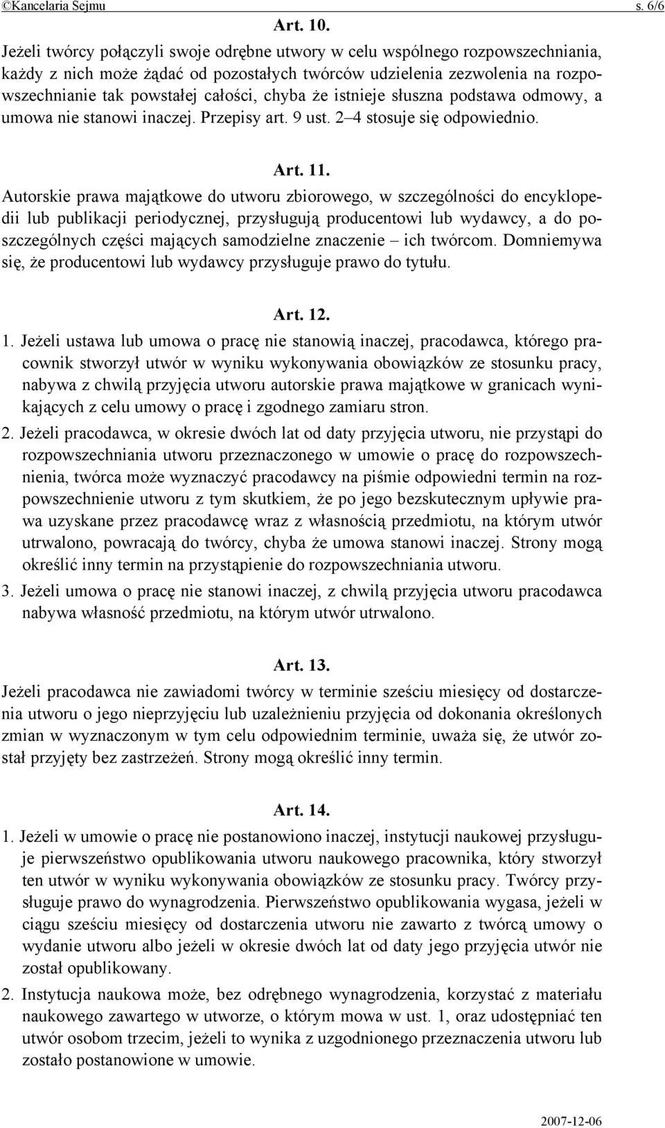 że istnieje słuszna podstawa odmowy, a umowa nie stanowi inaczej. Przepisy art. 9 ust. 2 4 stosuje się odpowiednio. Art. 11.