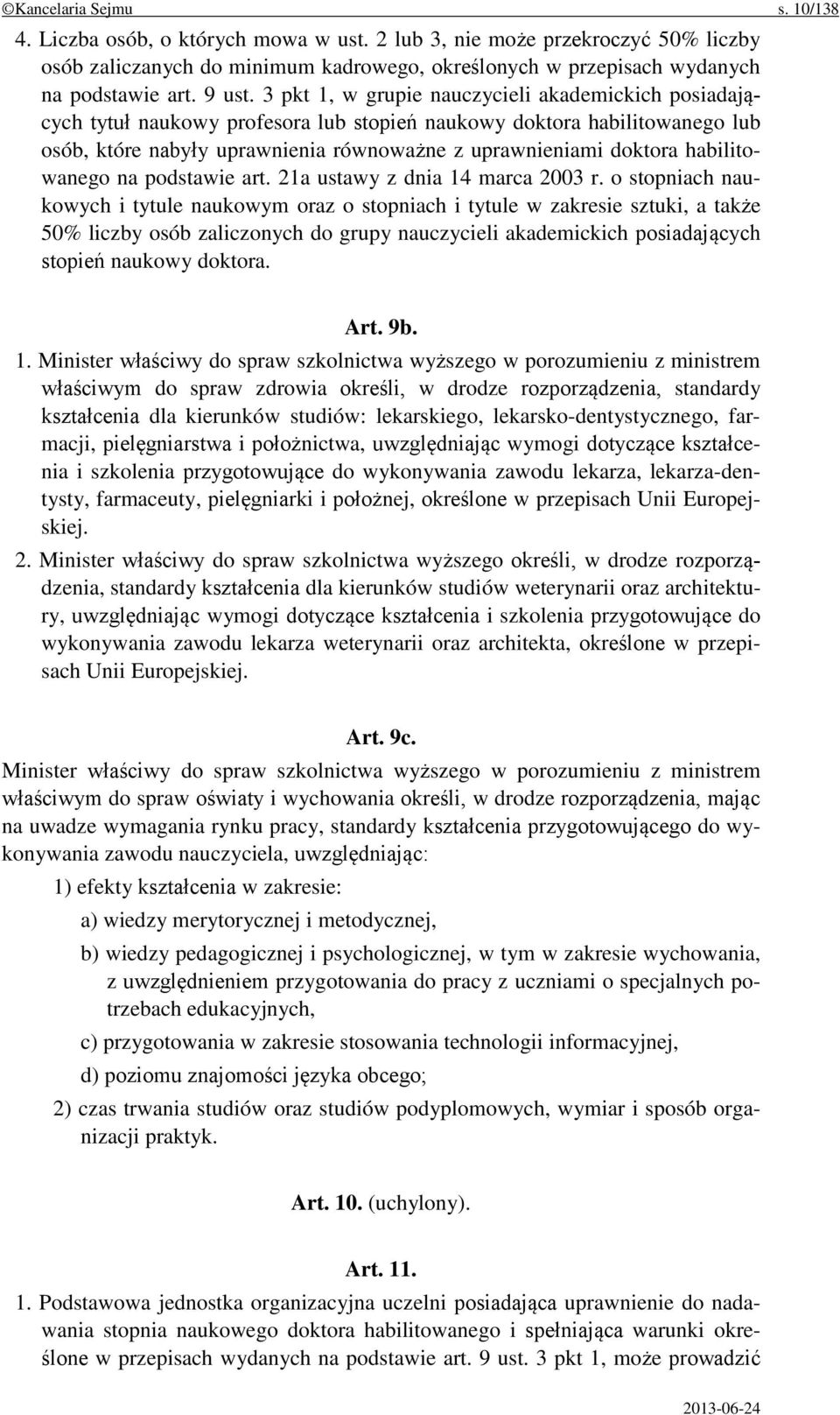 3 pkt 1, w grupie nauczycieli akademickich posiadających tytuł naukowy profesora lub stopień naukowy doktora habilitowanego lub osób, które nabyły uprawnienia równoważne z uprawnieniami doktora