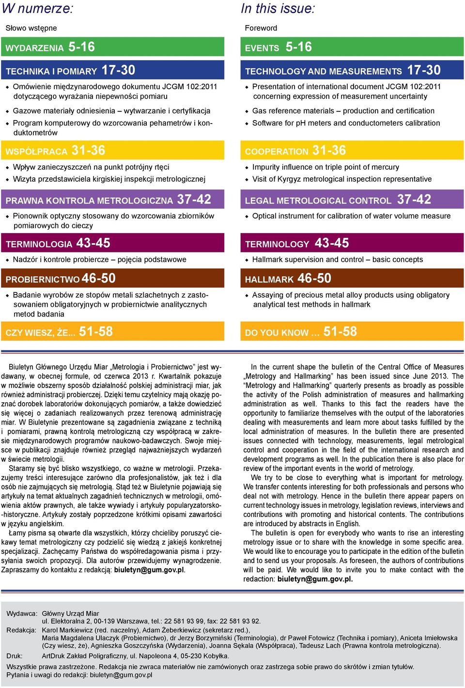 102:2011 concerning expression of measurement uncertainty Gas reference materials production and certification Software for ph meters and conductometers calibration Współpraca 31-36 COOPERATION 31-36