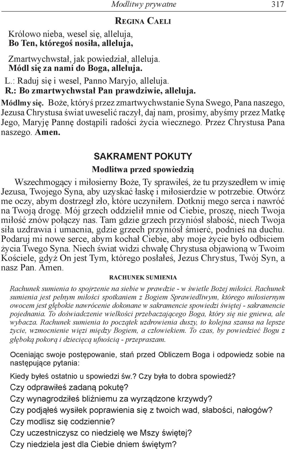 Boże, któryś przez zmartwychwstanie Syna Swego, Pana naszego, Jezusa Chrystusa świat uweselić raczył, daj nam, prosimy, abyśmy przez Matkę Jego, Maryję Pannę dostąpili radości życia wiecznego.