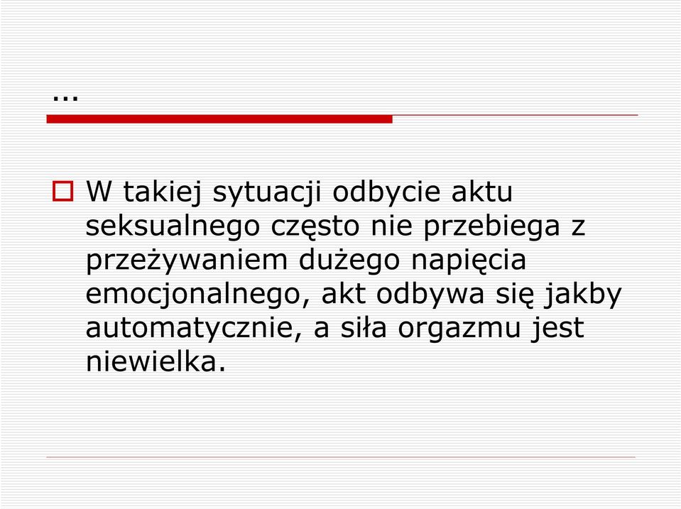 napięcia emocjonalnego, akt odbywa się