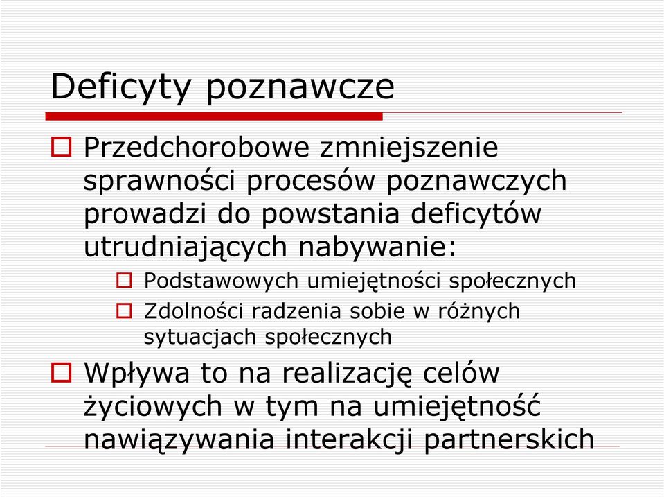 umiejętności społecznych Zdolności radzenia sobie w różnych sytuacjach społecznych