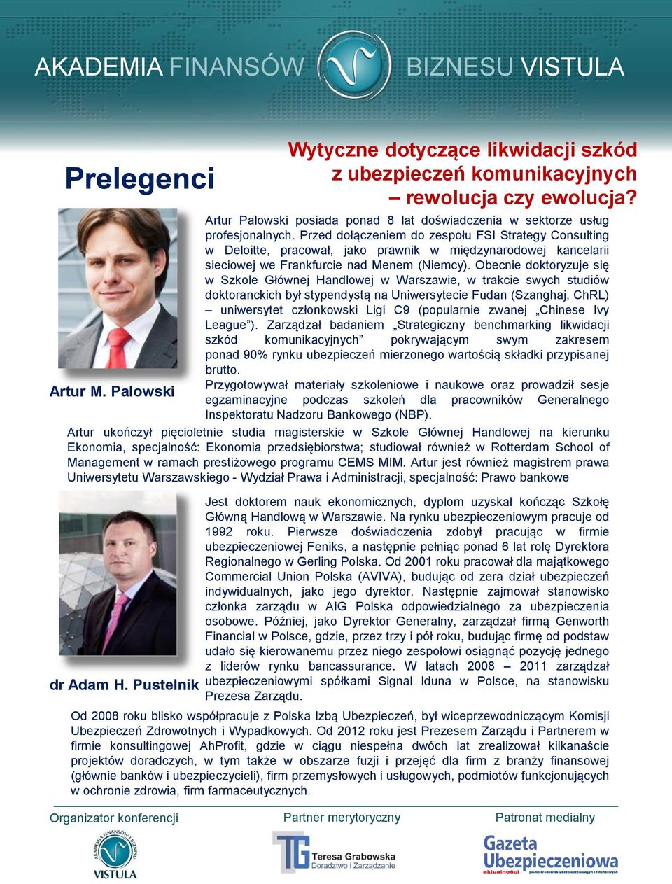 Obecnie doktoryzuje się w Szkole Głównej Handlowej w Warszawie, w trakcie swych studiów doktoranckich był stypendystą na Uniwersytecie Fudan (Szanghaj, ChRL) uniwersytet członkowski Ligi C9