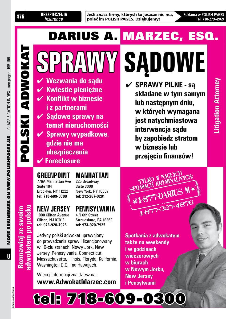 partnerami 4 Sądowe sprawy na temat nieruchomości 4 Sprawy wypadkowe, gdzie nie ma ubezpieczenia 4 Foreclosure GREENPOINT 776A Manhattan Ave Suite 104 Brooklyn, NY 11222 tel: 718-609-0300 NEW JERSEY