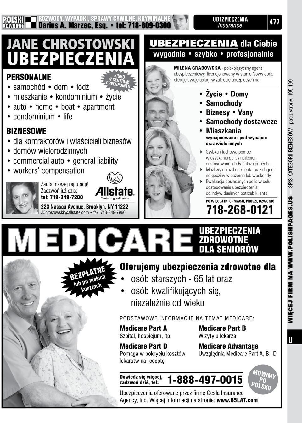 domów wielorodzinnych commercial auto general liability workers compensation Zaufaj naszej reputacji! Zadzwoń już dziś: tel: 718-349-7200 223 Nassau Avenue, Brooklyn, NY 11222 JChrostowski@allstate.