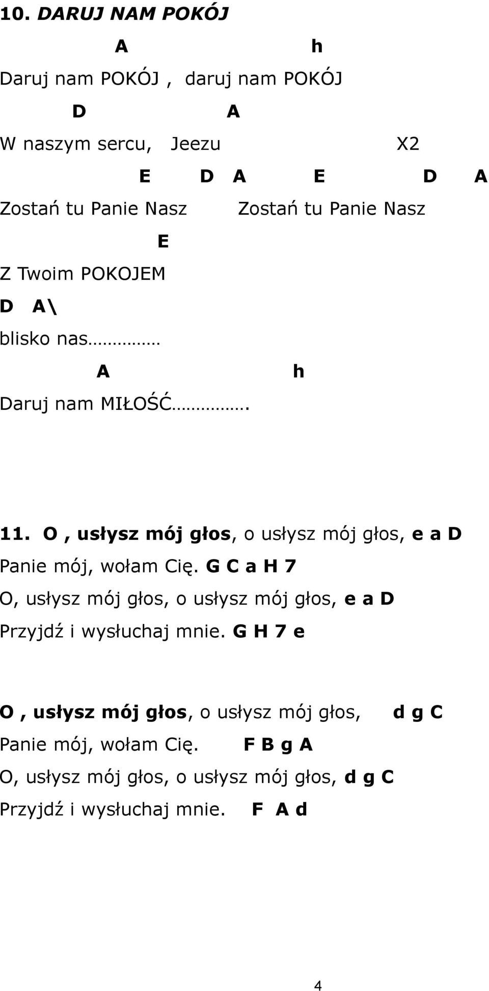 O, usłysz mój głos, o usłysz mój głos, e a D Panie mój, wołam Cię.