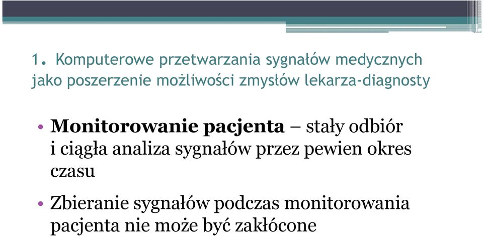 odbiór i ciągła analiza sygnałów przez pewien okres czasu