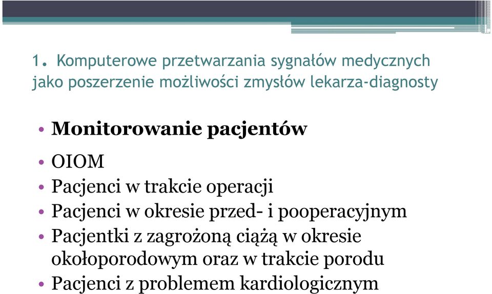 operacji Pacjenci w okresie przed- i pooperacyjnym Pacjentki z zagrożoną ż