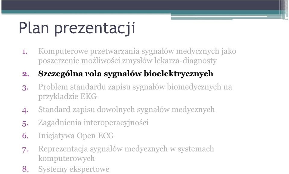 Szczególna rola sygnałów bioelektrycznych 3.