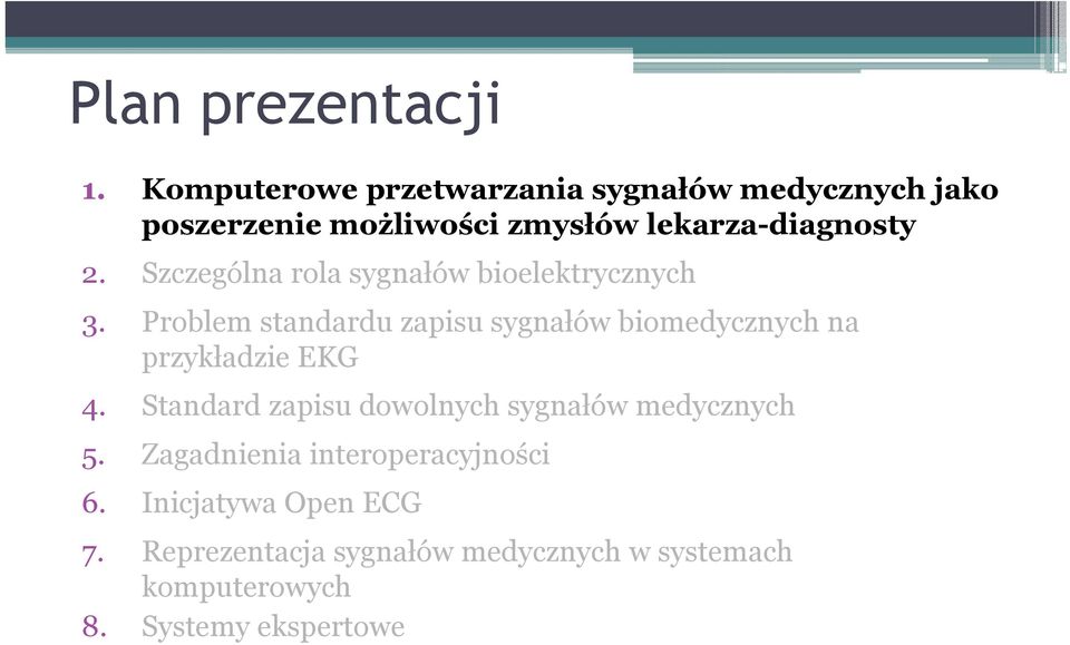 Szczególna rola sygnałów bioelektrycznych 3.