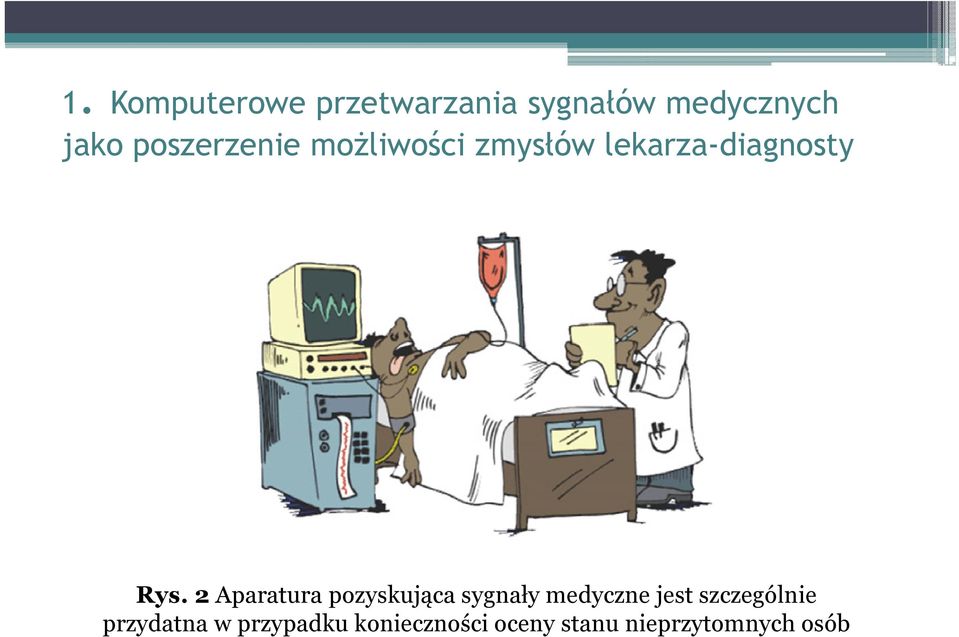 2 Aparatura pozyskująca sygnały medyczne jest szczególnie