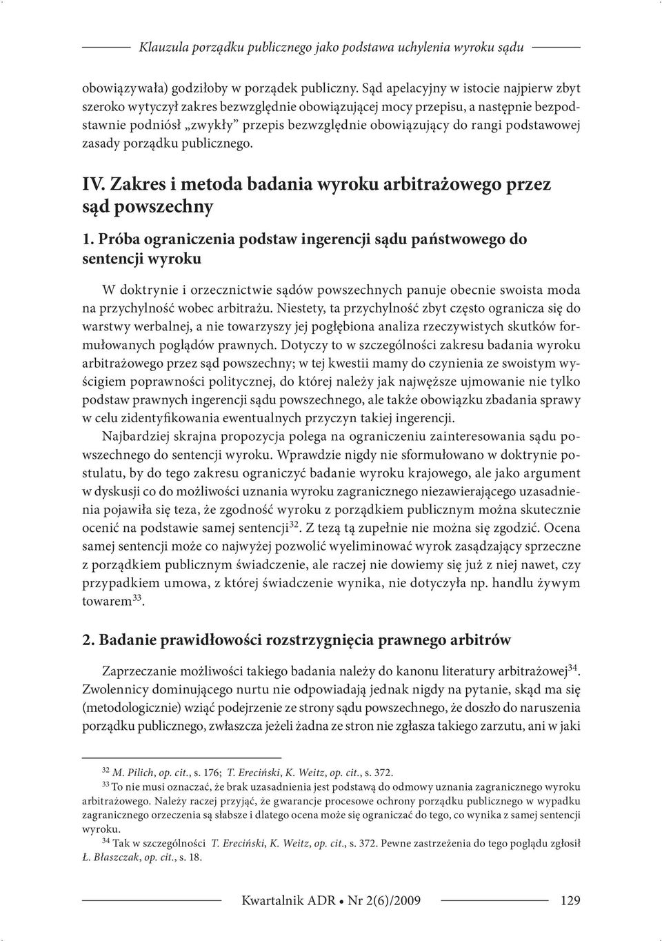 podstawowej zasady porządku publicznego. IV. Zakres i metoda badania wyroku arbitrażowego przez sąd powszechny 1.