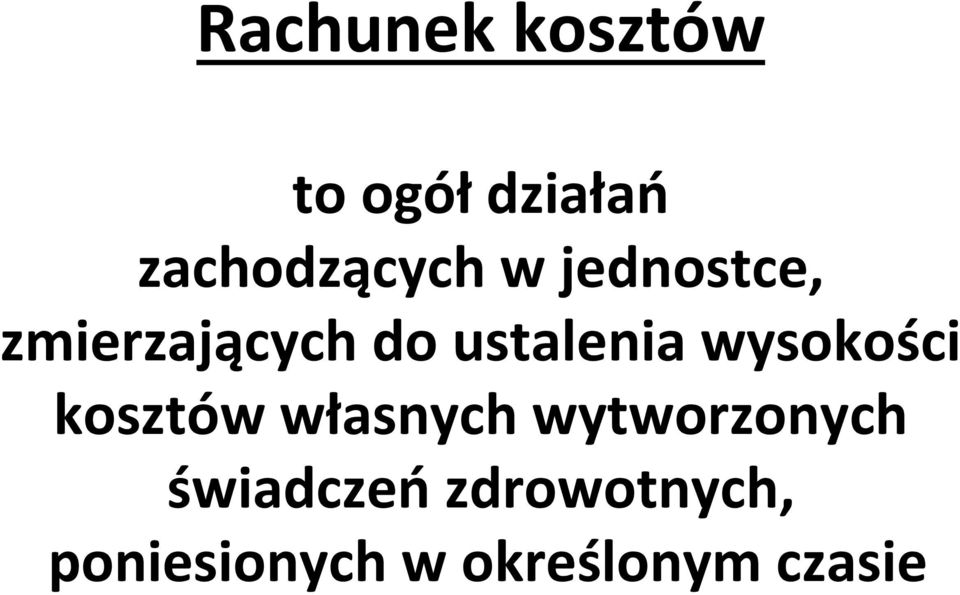 wysokości kosztów własnych wytworzonych