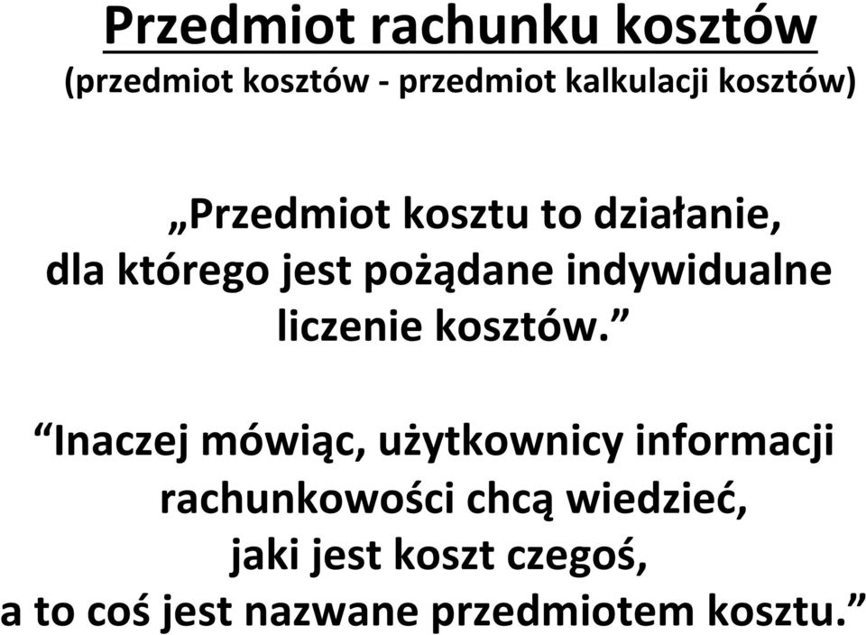 indywidualne liczenie kosztów.